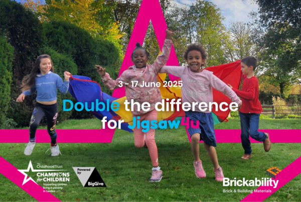 Says 'Double the difference for Jigsaw4u 3-17 June 2025' in partnership with BigGive, Champions for Children and Childhood Trust. Four kids dressed in bright colours running with a parachute, at a fun positive activites event for Jigsaw4u's Activities4u service.