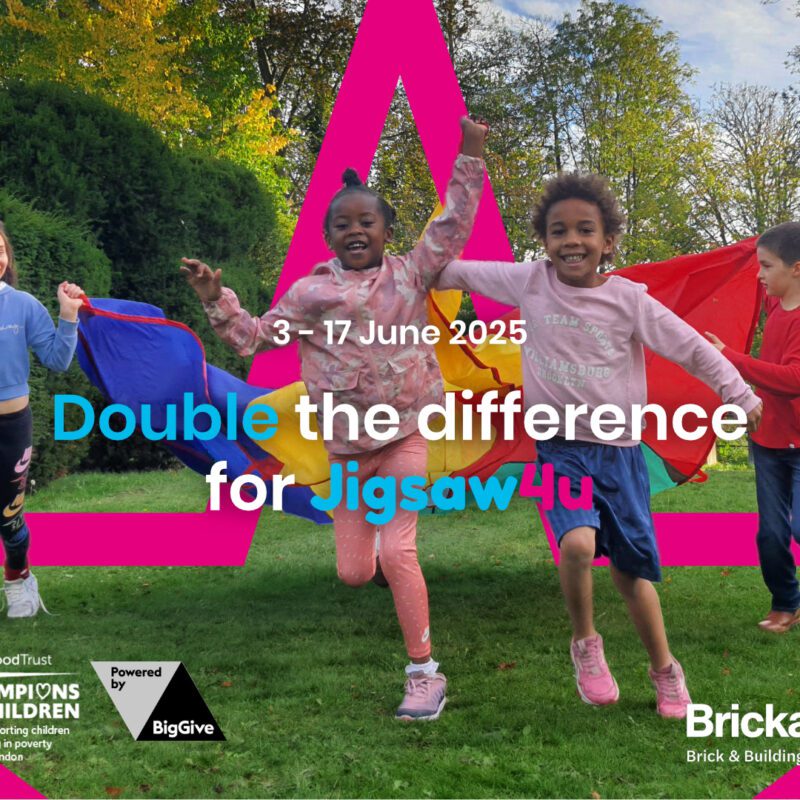 Says 'Double the difference for Jigsaw4u 3-17 June 2025' in partnership with BigGive, Champions for Children and Childhood Trust. Four kids dressed in bright colours running with a parachute, at a fun positive activites event for Jigsaw4u's Activities4u service.